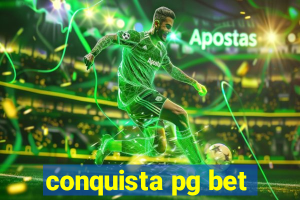 conquista pg bet